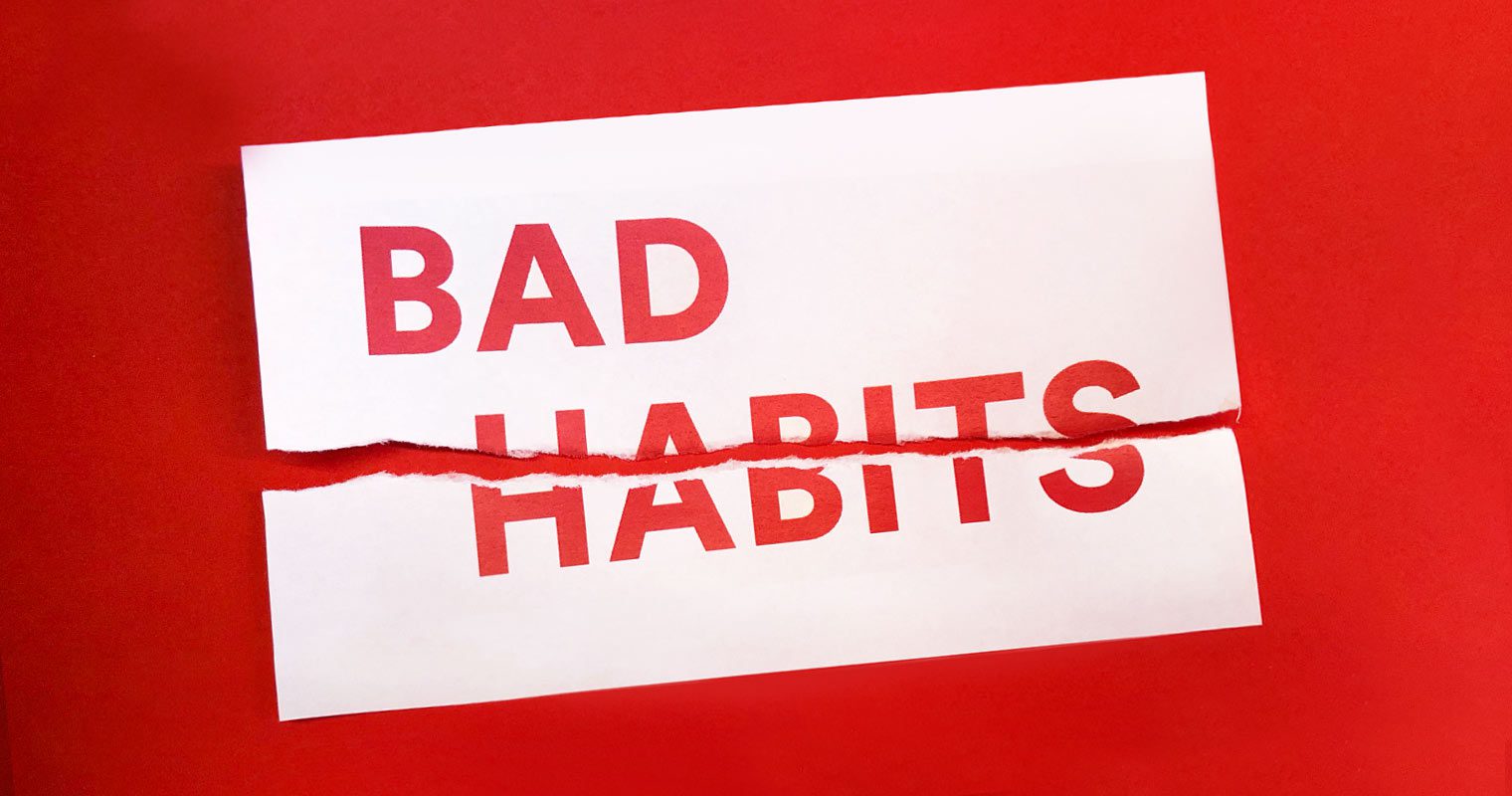 9 Bad Habits That Will Ruin Your Life